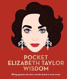 9781784881597-1784881597-Pocket Elizabeth Taylor Wisdom: Witty and Wise Words from a True Icon