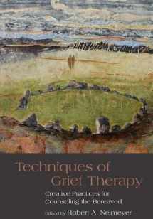 9781138127296-1138127299-Techniques of Grief Therapy: Creative Practices for Counseling the Bereaved (Series in Death, Dying, and Bereavement)