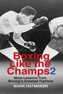 9781935937807-1935937804-Boxing Like the Champs 2: More Lessons from Boxing's Greatest Fighters