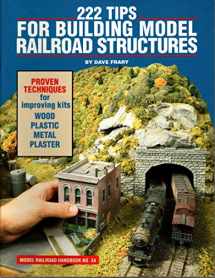 9780890241455-0890241457-222 Tips for Building Model Railroad Structures (Model Railroad Handbook, 34)