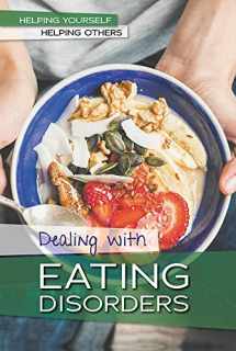 9781502646248-1502646242-Dealing with Eating Disorders (Helping Yourself, Helping Others)
