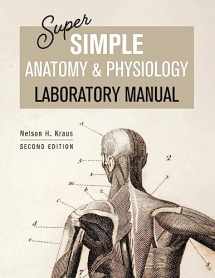 9781793555694-1793555699-Super Simple Anatomy and Physiology Laboratory Manual