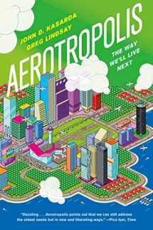 9780374533519-0374533512-Aerotropolis: The Way We'll Live Next