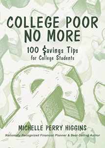 9781631320743-1631320742-College Poor No More: 100 Savings Tips for College Students