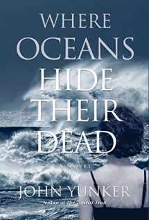 9781618220820-1618220829-Where Oceans Hide Their Dead (Across Oceans)