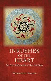 9781438494296-1438494297-Inrushes of the Heart: The Sufi Philosophy of ʿAyn al-Quḍāt (SUNY series in Islam)
