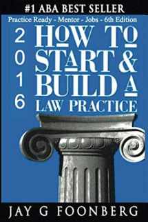 9781657288744-1657288749-How to Start & Build a Law Practice: Practice Ready - Mentor - Jobs - 6th Edition