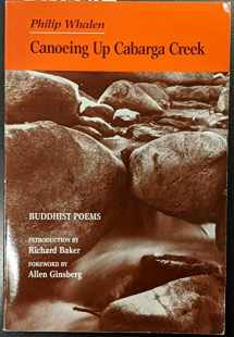 9780938077794-0938077791-Canoeing Up Cabaga Creek: Buddhist Poems 1955-1986