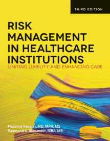 9781449645656-1449645658-Risk Management in Health Care Institutions: Limiting Liability and Enhancing Care, 3rd Edition