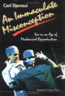 9781860942488-1860942482-An Immaculate Misconception : Sex in an Age of Mechanical Reproduction