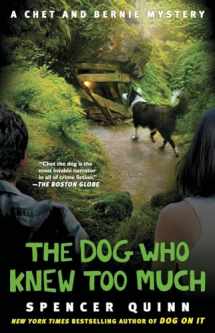 9781439157107-1439157103-The Dog Who Knew Too Much: A Chet and Bernie Mystery (4) (The Chet and Bernie Mystery Series)