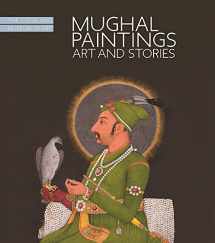 9781907804892-1907804897-Mughal Paintings: Art and Stories, The Cleveland Museum of Art
