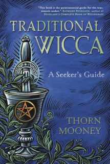 9780738753591-0738753599-Traditional Wicca: A Seeker's Guide