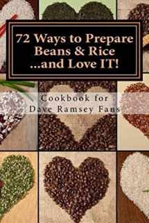 9780991268306-099126830X-72 Ways to Prepare Beans & Rice...and Love IT!: Cookbook for Dave Ramsey Fans
