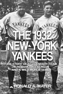9781620061008-1620061007-The 1932 New York Yankees: The Story of a Legendary Team, a Remarkable Season, and a Wild World Series