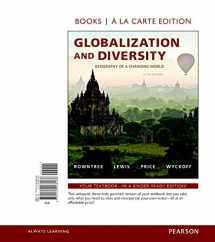 9780134166186-0134166183-Globalization and Diversity: Geography of a Changing World, Books a la Carte Edition (5th Edition)