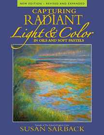 9781581809992-1581809999-Capturing Radiant Light & Color in Oils and Pastels