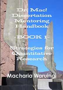 9780557485376-0557485371-Dr. Mac! Dissertation Mentoring Handbook--Book 1: Strategies for Quantitative Research