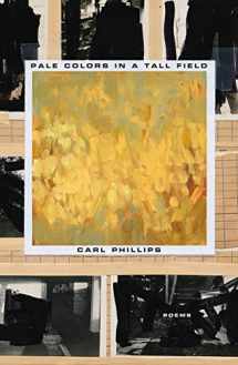 9780374229054-0374229058-Pale Colors in a Tall Field: Poems