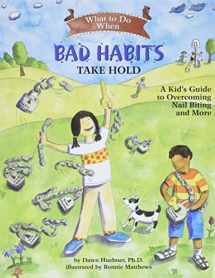 9781433803833-1433803836-What to Do When Bad Habits Take Hold: A Kid's Guide to Overcoming Nail Biting and More (What to Do Guides for Kids)