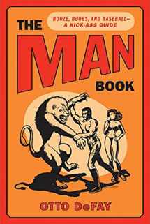 9780312383121-0312383126-The Man Book: Booze, Boobs and Baseball - A Kick-Ass Guide