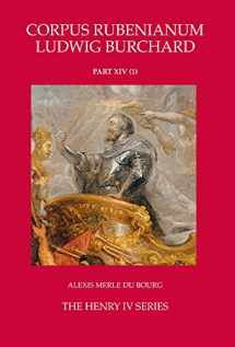 9781909400962-1909400963-The Henry IV Series (Corpus Rubenianum Ludwig Burchard) (Corpus Rubenianum Ludwig Burchard, 14.2)