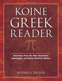 9780825424427-0825424429-Koine Greek Reader: Selections from the New Testament, Septuagint, and Early Christian Writers