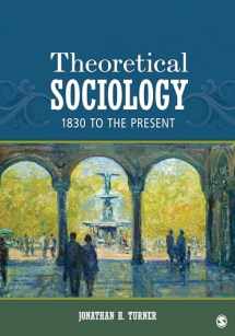 9781452203423-1452203423-Theoretical Sociology: 1830 to the Present