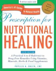 9781583334003-1583334009-Prescription for Nutritional Healing, Fifth Edition: A Practical A-to-Z Reference to Drug-Free Remedies Using Vitamins, Minerals, Herbs & Food Supplements