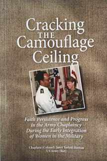 9780996394956-0996394958-Cracking the Camouflage Ceiling: Faith Persistence and Progress in the Army Chaplaincy During the Early Integration of Women in the Military