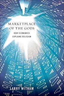 9780195394757-0195394755-Marketplace of the Gods: How Economics Explains Religion