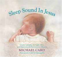9780736912198-0736912193-Sleep Sound in Jesus: Gentle Lullabies for Little Ones and Inspirational Devotions for Parents
