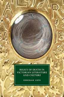 9781107434394-1107434394-Relics of Death in Victorian Literature and Culture (Cambridge Studies in Nineteenth-Century Literature and Culture, Series Number 96)
