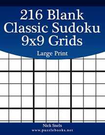 9781508576341-1508576343-216 Blank Classic Sudoku 9x9 Grids Large Print (Blank Sudoku Grids)