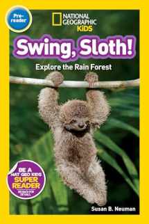9781426315077-1426315074-National Geographic Readers: Swing Sloth!: Explore the Rain Forest