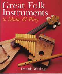 9781895569438-1895569435-Great Folk Instruments To Make & Play