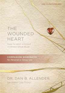 9781600063084-160006308X-The Wounded Heart Companion Workbook: Hope for Adult Victims of Childhood Sexual Abuse