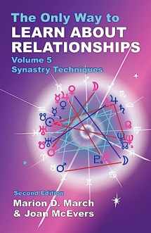 9781934976050-1934976059-The Only Way to Learn About Relationships: Synastry Techniques (5)
