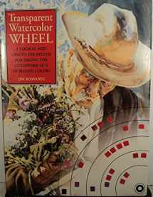 9780823054367-0823054365-Transparent Watercolor Wheel: A Logical and Easy-to-use System for Taking the Guesswork out of Mixing Colours