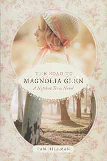 9781496415943-1496415949-The Road to Magnolia Glen (A Natchez Trace Novel)