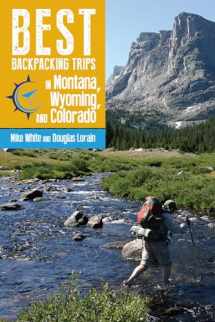 9781607328377-1607328372-Best Backpacking Trips in Montana, Wyoming, and Colorado