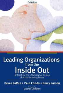 9780471771678-0471771678-Leading Organizations from the Inside Out: Unleashing the Collaborative Genius of Action-Learning Teams