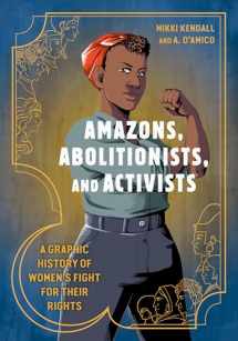 9780399581793-0399581790-Amazons, Abolitionists, and Activists: A Graphic History of Women's Fight for Their Rights