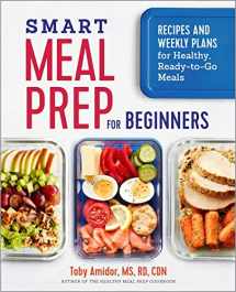 9781641521253-1641521252-Smart Meal Prep for Beginners: Recipes and Weekly Plans for Healthy, Ready-to-Go Meals