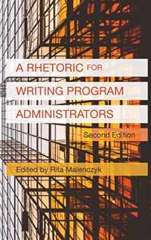 9781602358478-1602358478-A Rhetoric for Writing Program Administrators (2nd Edition) (Writing Program Administration)