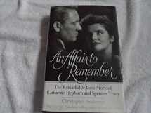 9780688153113-0688153119-An Affair to Remember: The Remarkable Love Story of Katharine Hepburn and Spencer Tracy