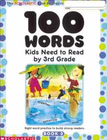 9780439399319-0439399319-100 Words Kids Need to Read by 3rd Grade: Sight Word Practice to Build Strong Readers