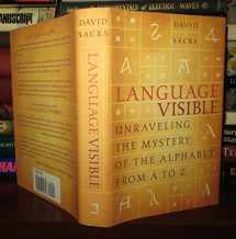 9780767911726-0767911725-Language Visible: Unraveling the Mystery of the Alphabet from A to Z