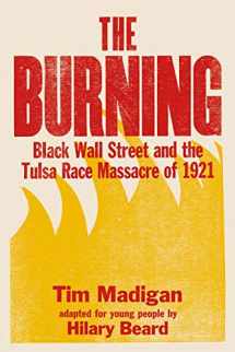 9781250787699-1250787696-The Burning (Young Readers Edition): Black Wall Street and the Tulsa Race Massacre of 1921