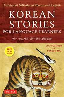 9780804850032-0804850038-Korean Stories For Language Learners: Traditional Folktales in Korean and English (Free Online Audio)
